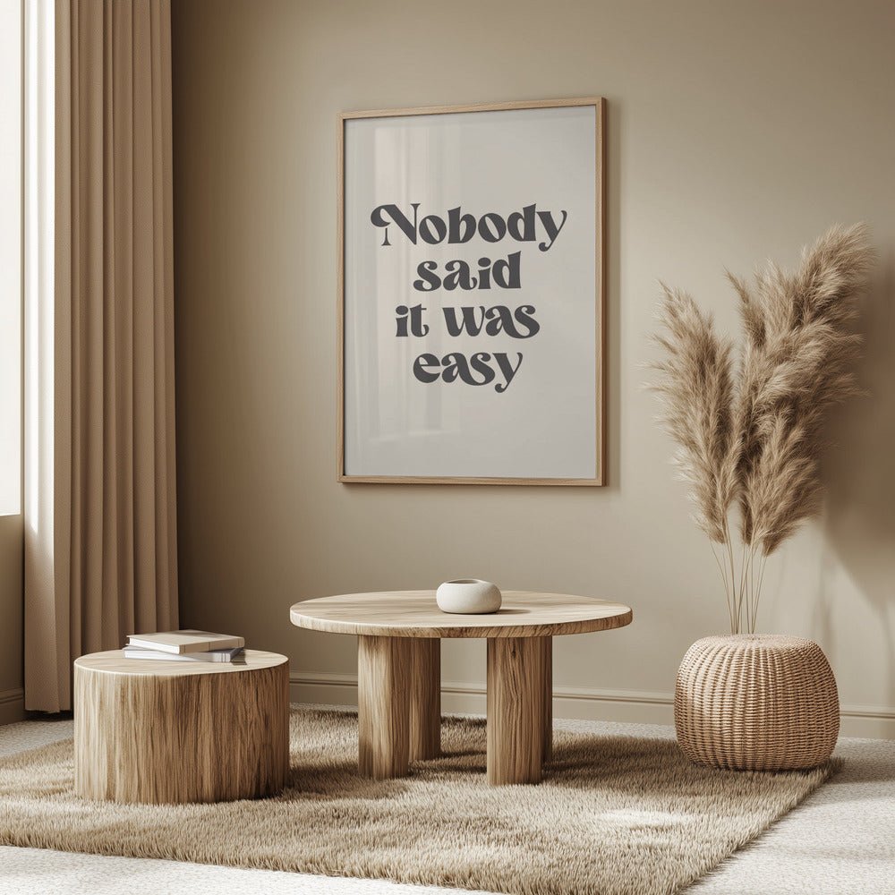 Nobody Said It Was Easy Poster - Corkframes.com