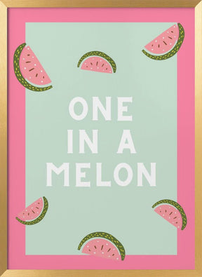 One In a Melon Poster - Corkframes.com