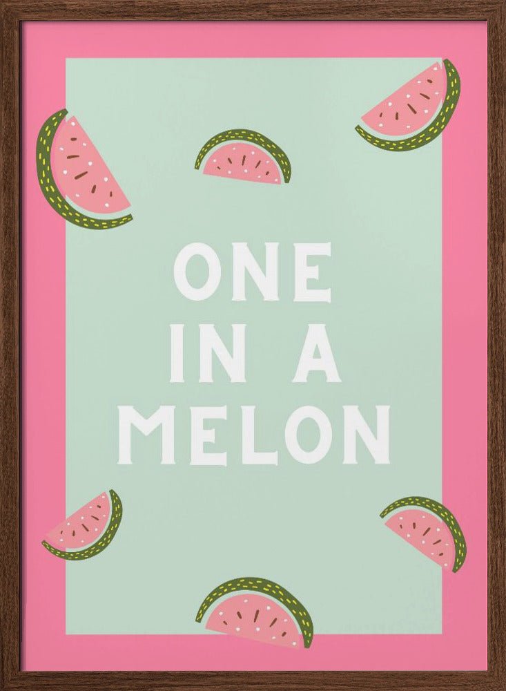 One In a Melon Poster - Corkframes.com