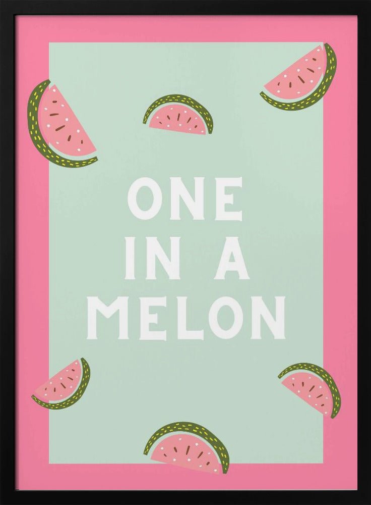 One In a Melon Poster - Corkframes.com