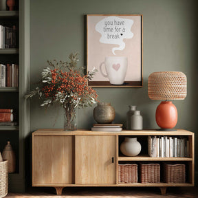 You Have Time for a Break Poster