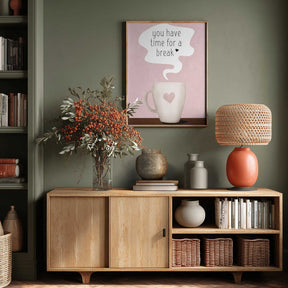 You Have Time for a Break Poster