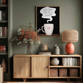 You Have Time for a Break Poster