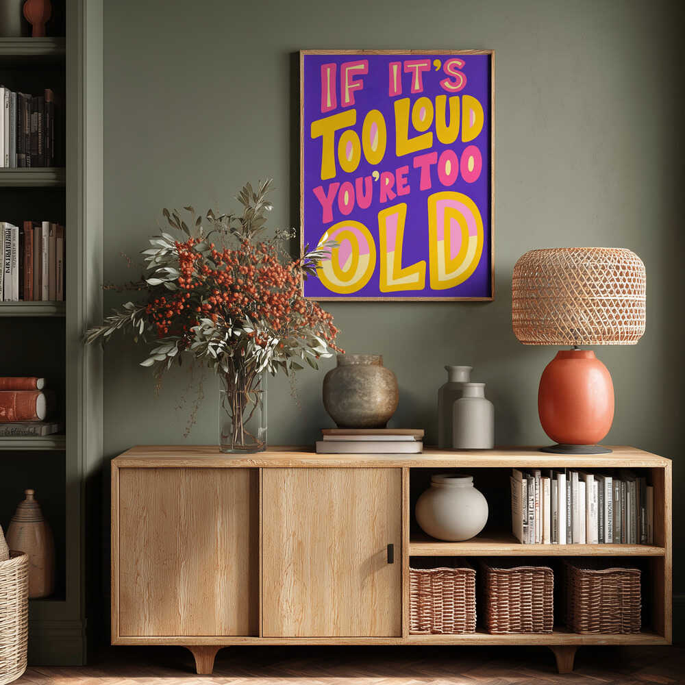 If It's Too Loud Poster