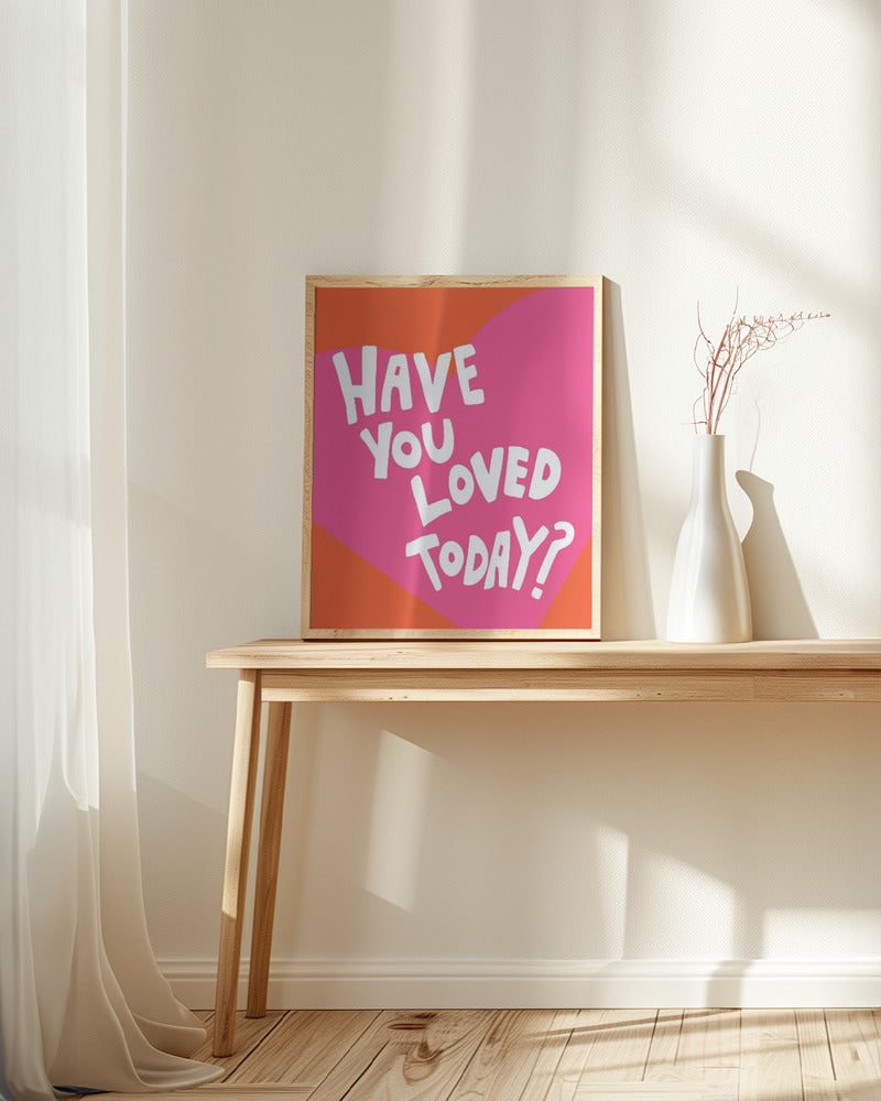 Have You Loved Today? Poster