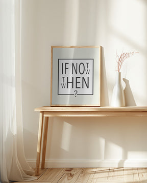 If not now - then when? Poster