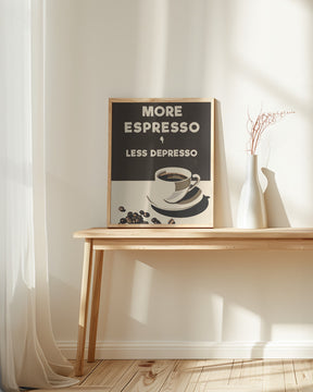 More Espresso - Less Depresso Poster