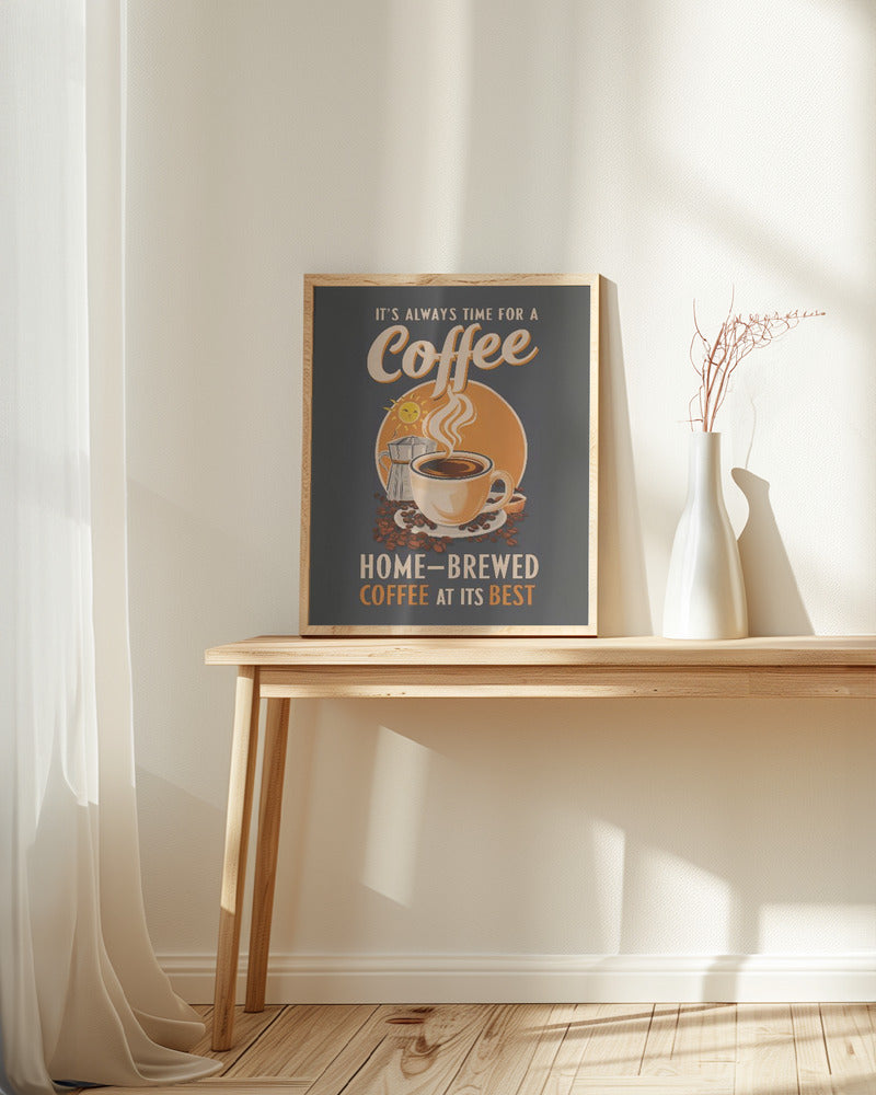 It&#039;s Always Time for a Coffee Poster