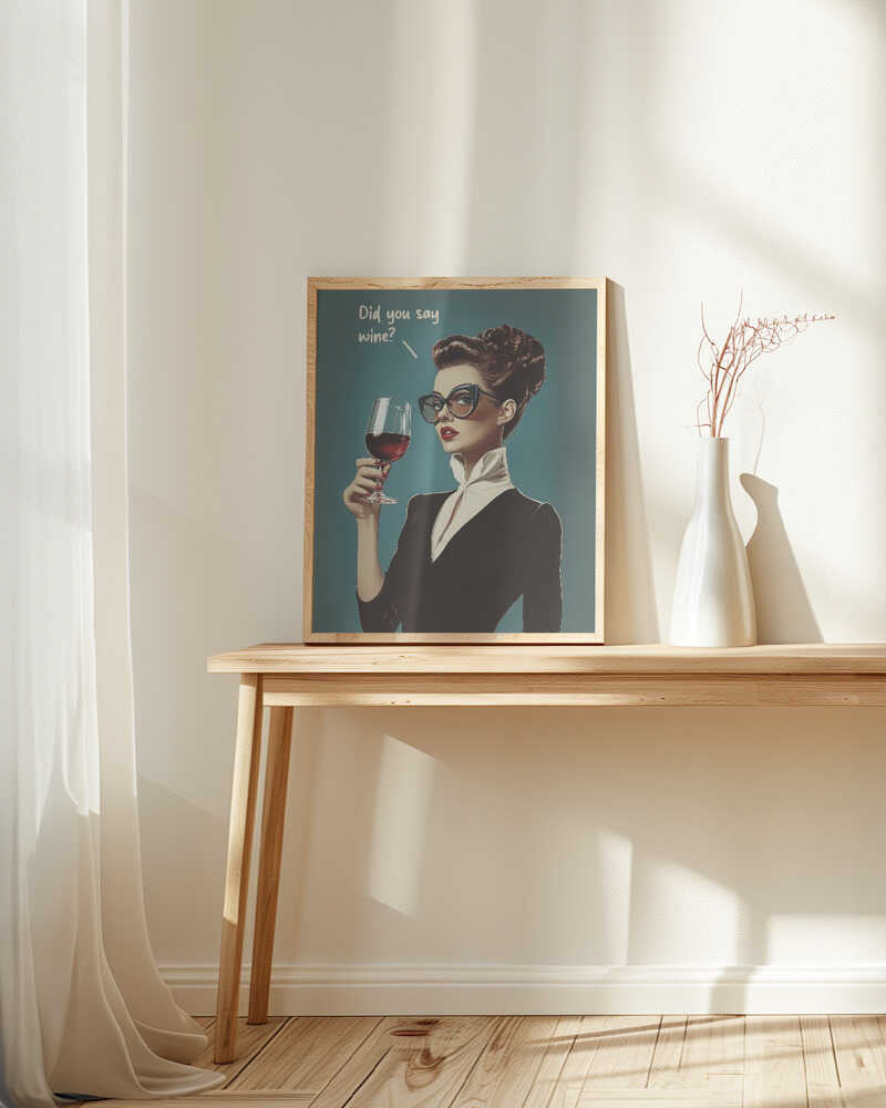 Did You Say Wine Poster