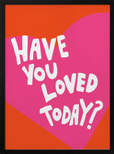 Have You Loved Today? Poster