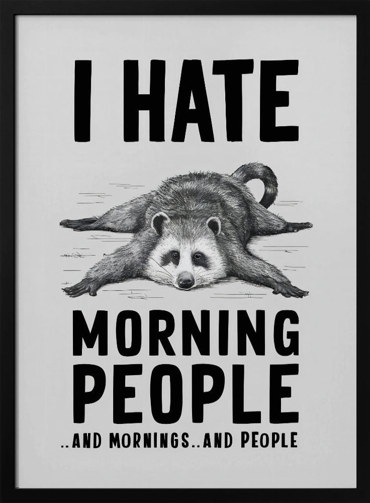 I Hate Morning People Poster