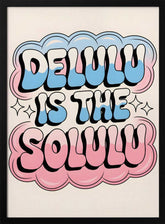 Delulu Is the Solulu Poster