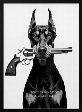 Don't Bring a Dog To a Gunfight Poster