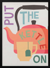 Put the Kettle On Poster