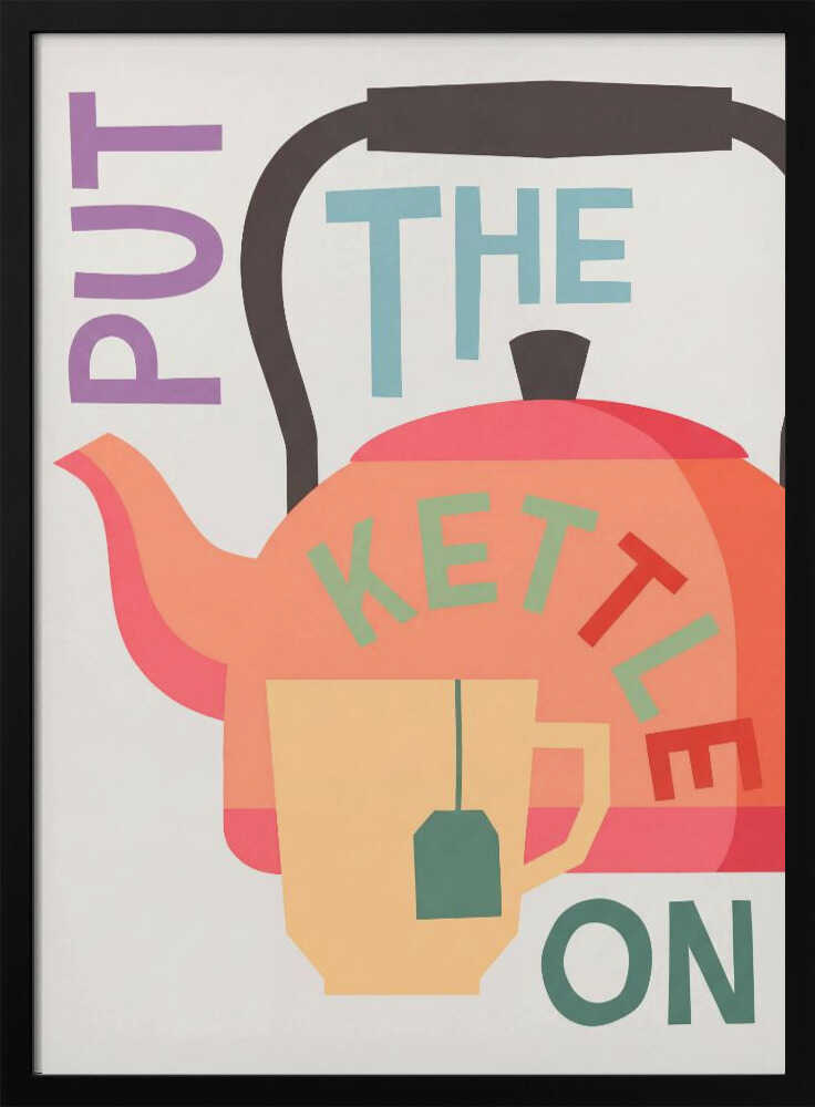 Put the Kettle On Poster