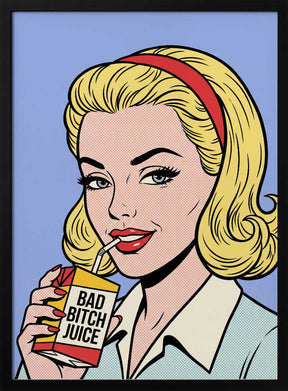 Bad Bitch Juice Poster