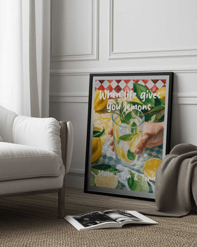 When Life Gives You Lemons, Make A Gin &amp; Tonic Poster