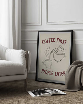 Coffee First, People Later Poster