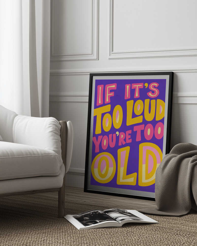 If It's Too Loud Poster