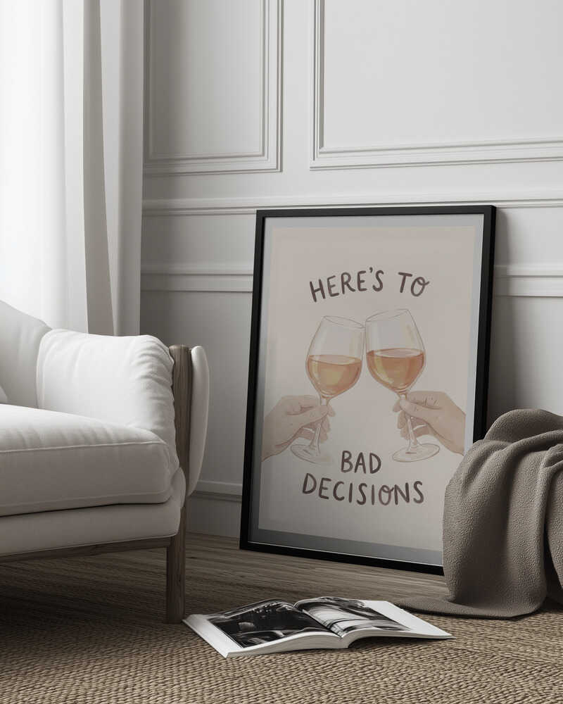 Here's To Bad Decisions Poster