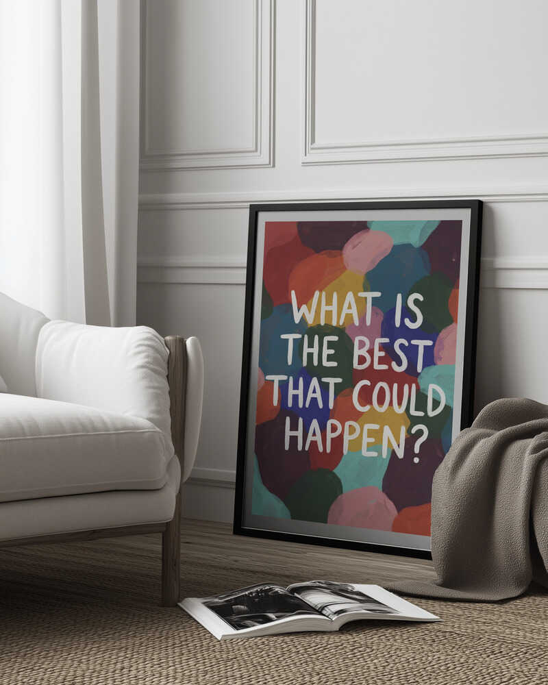 What Is The Best That Could Happen Poster