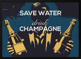 Save water - Drink champagne Poster