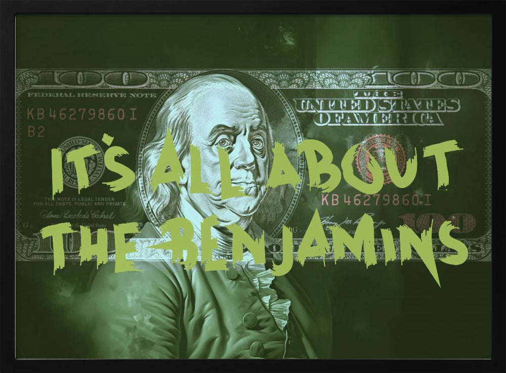 Its All About the Benjamins Green Poster