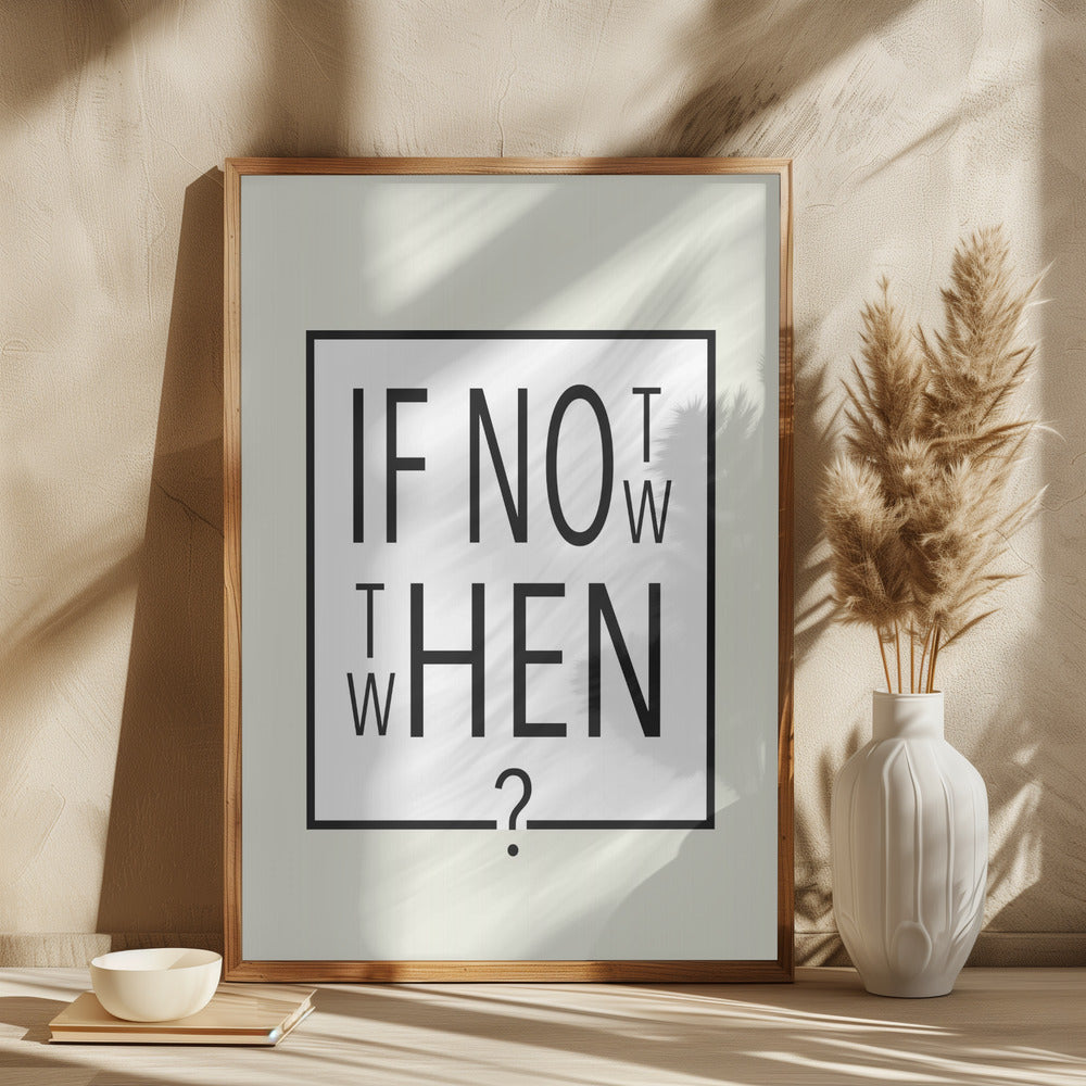 If not now - then when? Poster