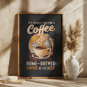 It&#039;s Always Time for a Coffee Poster