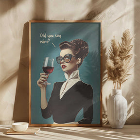 Did You Say Wine Poster