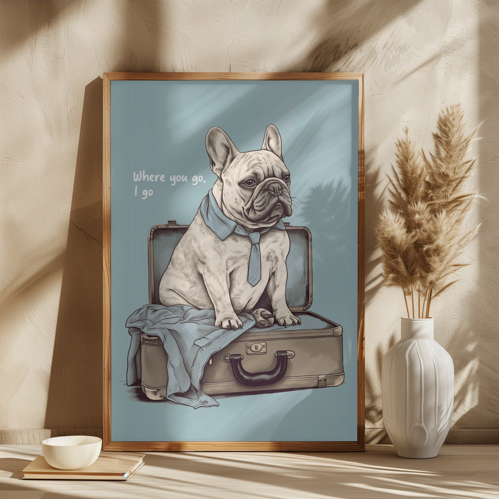 Frenchie Wants To Travel Poster