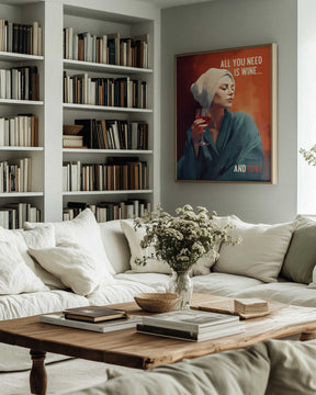 All You Need Is Wine Poster