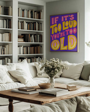 If It's Too Loud Poster