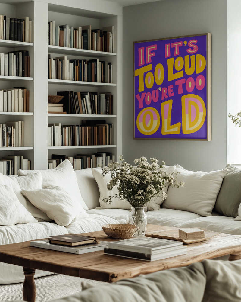 If It's Too Loud Poster