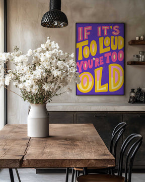 If It's Too Loud Poster