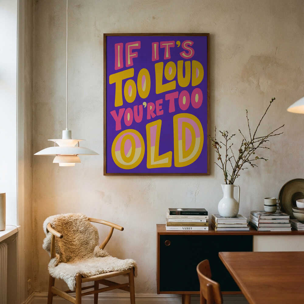 If It's Too Loud Poster