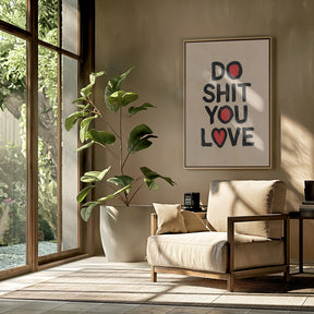 Do Shit You Love Poster