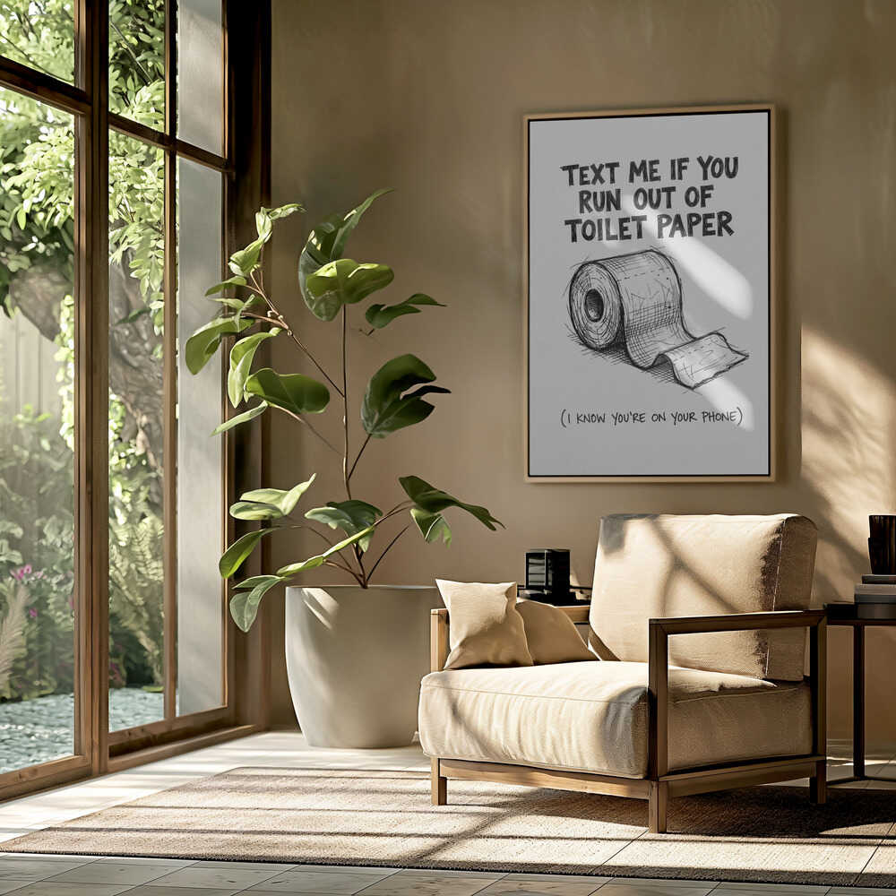 Text Me If You Run Out Of Toilet Paper Poster
