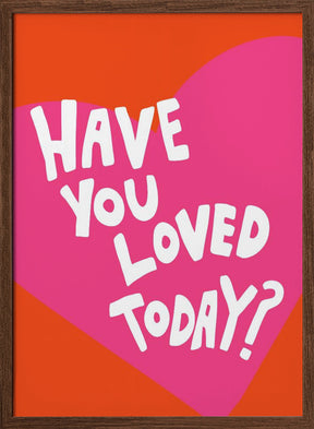 Have You Loved Today? Poster