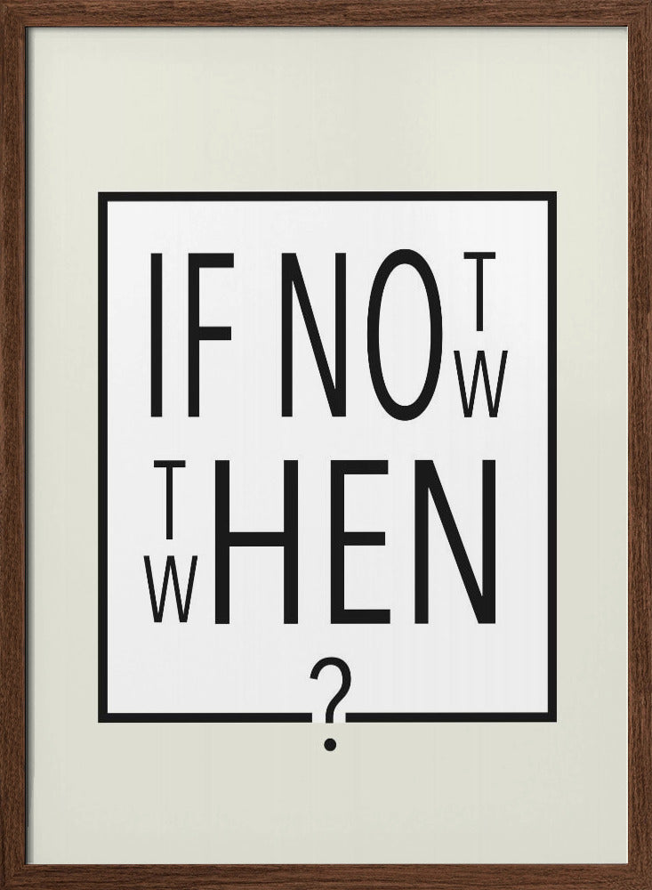 If not now - then when? Poster