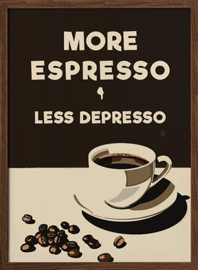 More Espresso - Less Depresso Poster