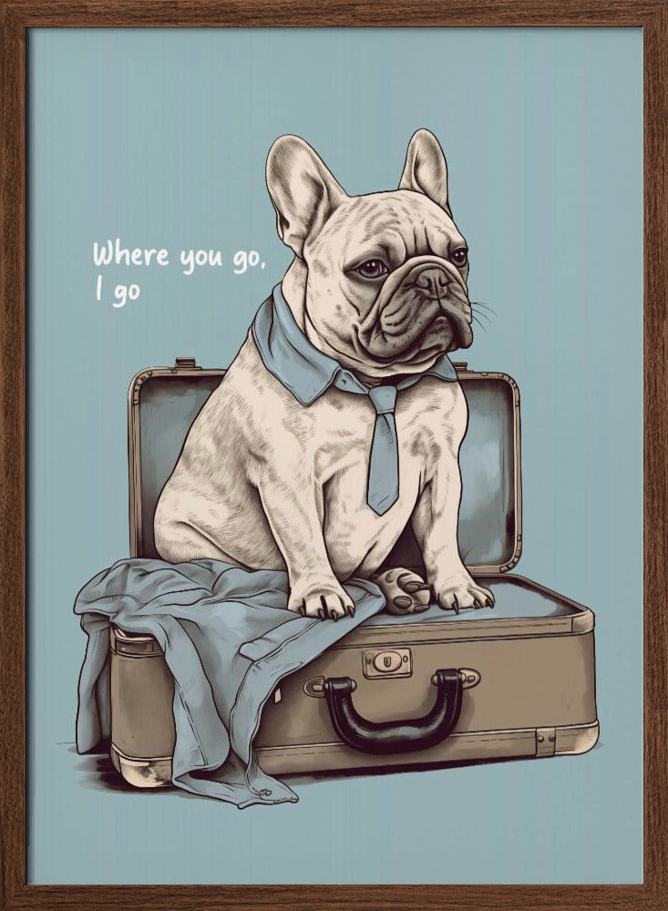 Frenchie Wants To Travel Poster