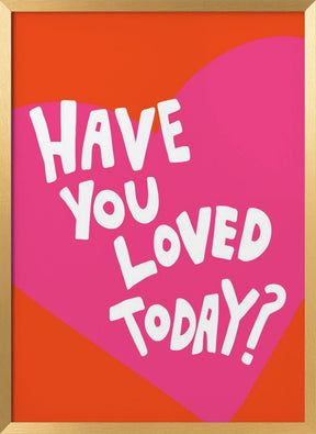 Have You Loved Today? Poster