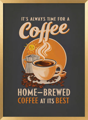 It&#039;s Always Time for a Coffee Poster