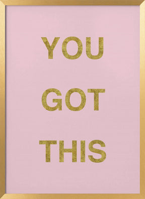 Yougotthispinkgold Ratioiso Poster