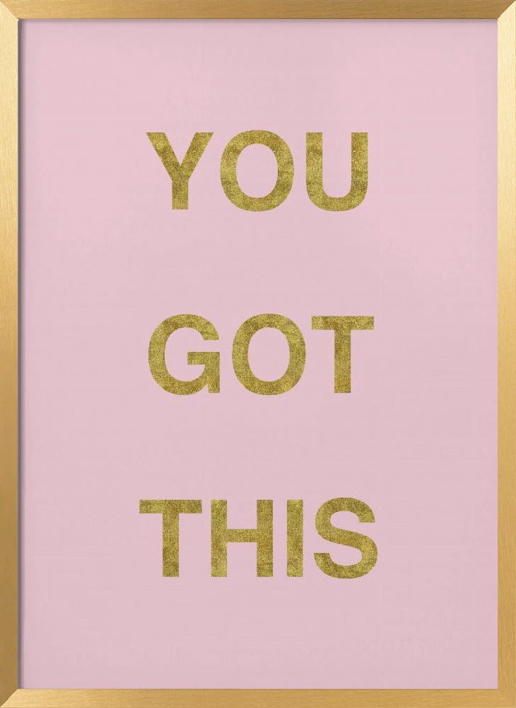 Yougotthispinkgold Ratioiso Poster