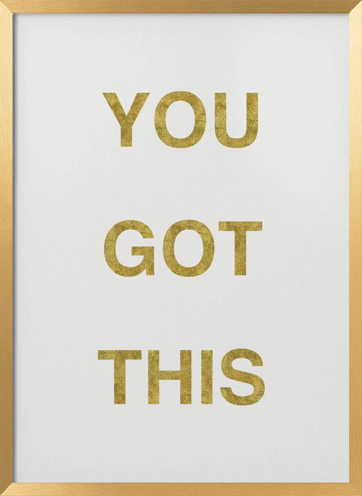 Yougotthiswhitegold Ratioiso Poster