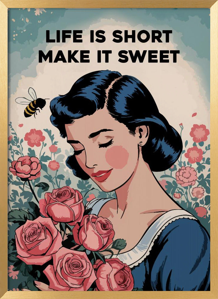 Life is short, make it sweet Poster