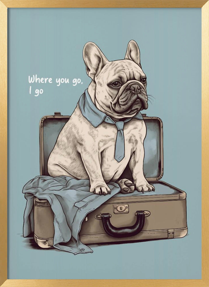 Frenchie Wants To Travel Poster