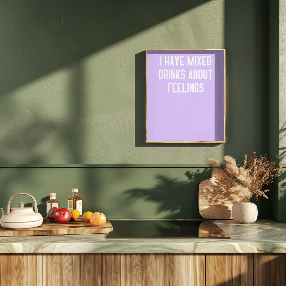 I Have Mixed Drinks About Feelings Poster